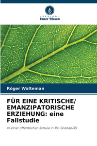 Für Eine Kritische/ Emanzipatorische Erziehung
