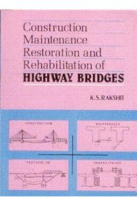 Construction Maintenance Restoration And Rehabilitation Of Highway Bridges