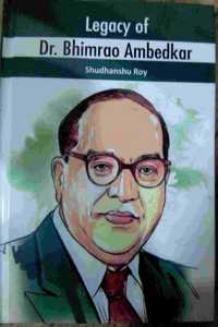 Legacy of Dr Bhimrao Ambedkar