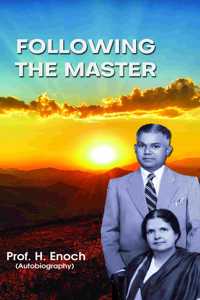 Following the Master (Autobiography of Prof. H. Enoch) - 2018 Revised Edition