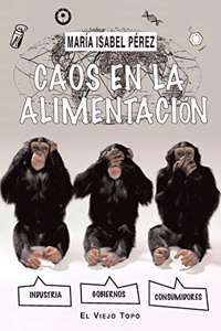 Caos en la alimentacion (Spanish Edition)