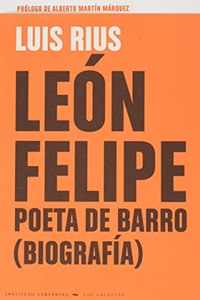 LEON FELIPE, POETA DE BARRO (BIOGRAFIA)