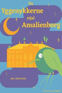 Da yggenykkerne stjal Amalienborg