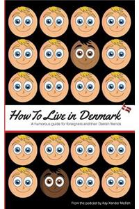 How to Live in Denmark