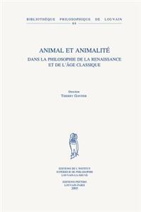 Animal Et Animalite Dans La Philosophie De La Renaissance Et De L'Age Classique