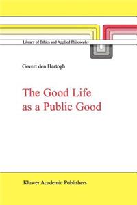 Good Life as a Public Good