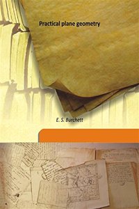 Practical plane geometry 1876 [Hardcover]