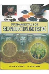 Fundamentals of Seed Production and Testing