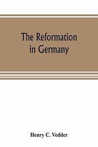 The reformation in Germany
