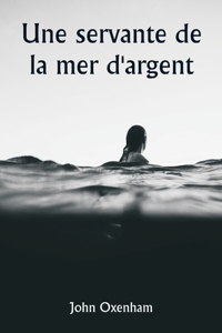 servante de la mer d'argent