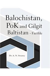 Balochistan, Pok and Gilgit Baltistan : Factfile