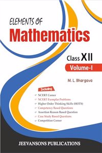 Elements of Mathematics For Class XII (Vol-I & Vol-II)