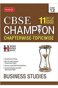 11 Years CBSE Champion Chapterwise-Topicwise Business Studies