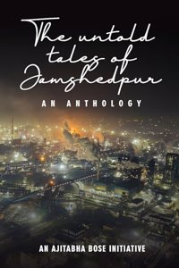 The Untold Tales of Jamshedpur
