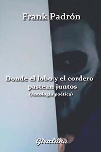 Donde el lobo y el cordero pastean juntos