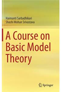 A Course on Basic Model Theory