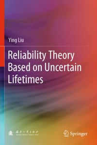 Reliability Theory Based on Uncertain Lifetimes
