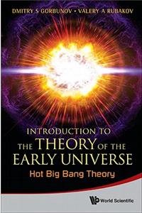 Introduction to the Theory of the Early Universe: Hot Big Bang Theory