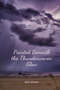 Painted Beneath the Thunderwoven Glow