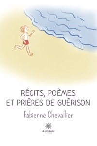 Récits, poèmes et prières de guérison