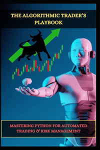 The Algorithmic Trader's Playbook