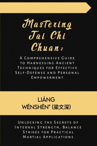 Mastering Tai Chi Chuan