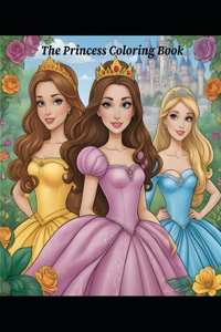 Princess Coloring Book: A Magical Collection of Royal Beauties