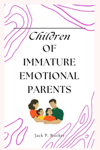 Children of immature emotional parents