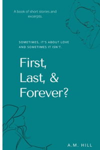 First, Last & Forever?