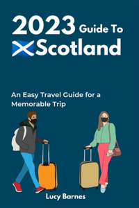 2023 Guide to Scotland