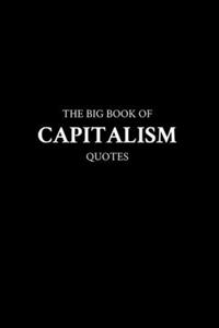 Big Book of Capitalism Quotes