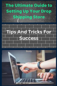 Ultimate Guide to Setting Up Your Drop Shipping Store