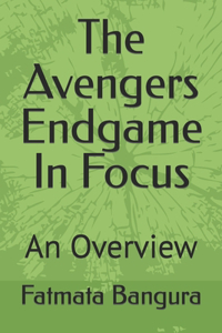 Avengers Endgame In Focus