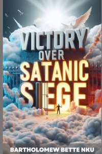 Victory Over Satanic Siege