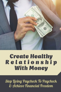 Create Healthy Relationship With Money