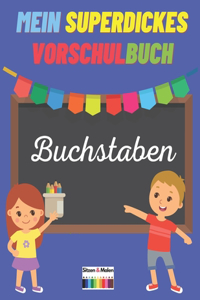 Mein superdickes Vorschulbuch Buchstaben