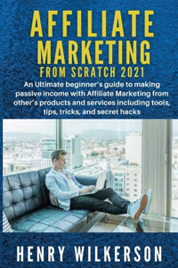 Affiliate Marketing From Scratch 2021