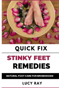 Quick Fix Stinky Feet Remedies