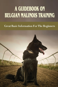 A Guidebook On Belgian Malinois Training