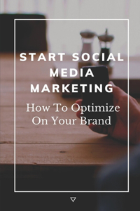 Start Social Media Marketing