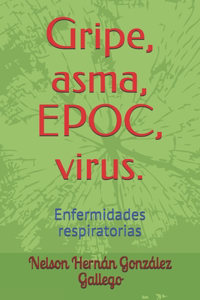 Gripe, asma, EPOC, virus.