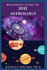 Beginner's Guide to 2021 Astrology