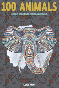Adult Coloring Books Mandala Large Print - 100 Animals