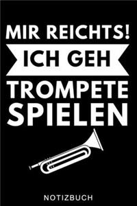 Mir Reichts! Ich Geh Trompete Spielen Notizbuch
