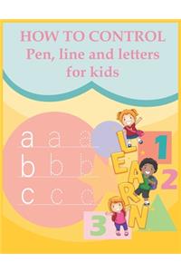 How to control pen, line and letters for kids