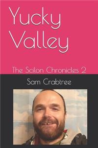 Yucky Valley: The Scilon Chronicles 2