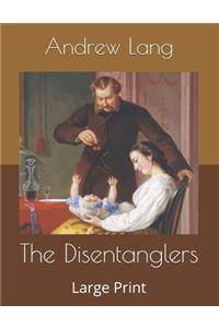 The Disentanglers: Large Print