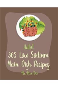Hello! 365 Low-Sodium Main Dish Recipes