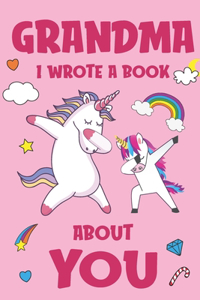 Grandma I Wrote A Book About You: Fill In The Blank Book Prompts, Unicorn Book For Kids, Personalized Mother's Day, Birthday Gift From Granddaughter to Grandma, Christmas Present Gif