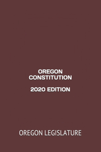 Oregon Constitution 2020 Edition